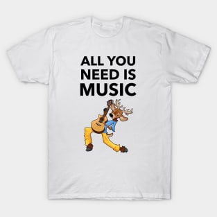 All You Need Is Music T-Shirt